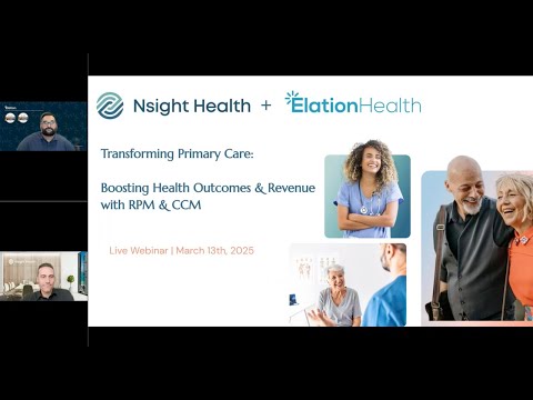 Elation + Nsight  - Transforming Primary Care - Boosting Health Outcomes & Revenue with RPM & CCM