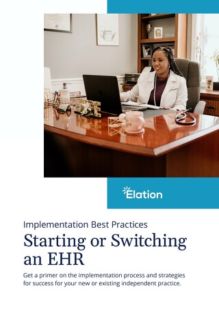 Implementation Best Practices Starting or Switching an EHR
